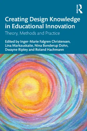 Ripley / Christensen / Markauskaite |  Creating Design Knowledge in Educational Innovation | Buch |  Sack Fachmedien