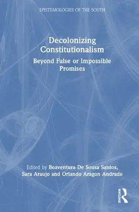 de Sousa Santos / Araújo / Andrade |  Decolonizing Constitutionalism | Buch |  Sack Fachmedien