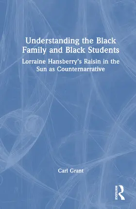 Grant |  Examining Lorraine Hansberry's A Raisin in the Sun as Counternarrative | Buch |  Sack Fachmedien