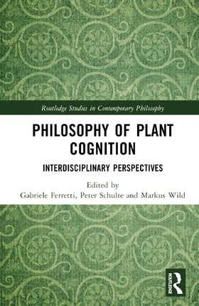 Ferretti / Schulte / Wild |  Philosophy of Plant Cognition | Buch |  Sack Fachmedien