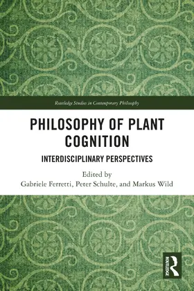Ferretti / Schulte / Wild |  Philosophy of Plant Cognition | Buch |  Sack Fachmedien