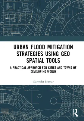 Kumar | Urban Flood Mitigation Strategies Using Geo Spatial Tools | Buch | 978-1-032-49567-5 | www2.sack.de