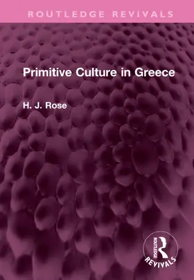 Rose |  Primitive Culture in Greece | Buch |  Sack Fachmedien