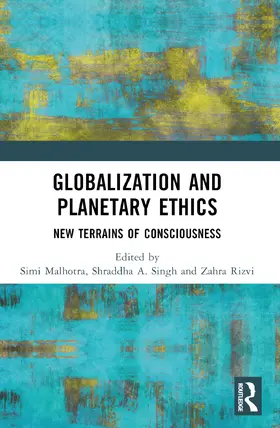 Malhotra / Singh / Rizvi |  Globalization and Planetary Ethics | Buch |  Sack Fachmedien