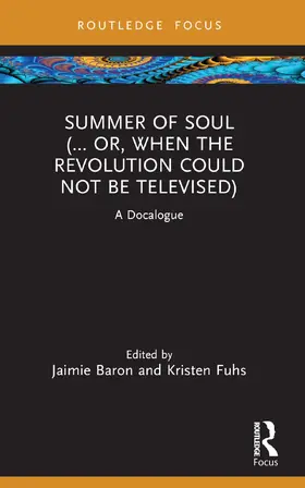 Baron / Fuhs |  Summer of Soul (... Or, When the Revolution Could Not Be Televised) | Buch |  Sack Fachmedien