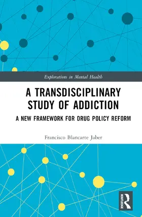 Blancarte Jaber |  A Transdisciplinary Study of Addiction | Buch |  Sack Fachmedien