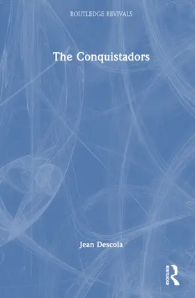 Descola |  The Conquistadors | Buch |  Sack Fachmedien