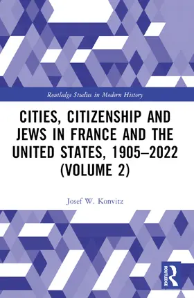 Konvitz |  Cities, Citizenship and Jews in France and the United States, 1905-2022 (Volume 2) | Buch |  Sack Fachmedien