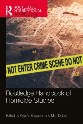 Burgason / DeLisi |  Routledge Handbook of Homicide Studies | Buch |  Sack Fachmedien