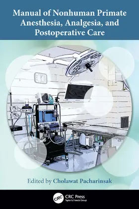 Pacharinsak |  Manual of Nonhuman Primate Anesthesia, Analgesia, and Postoperative Care | Buch |  Sack Fachmedien