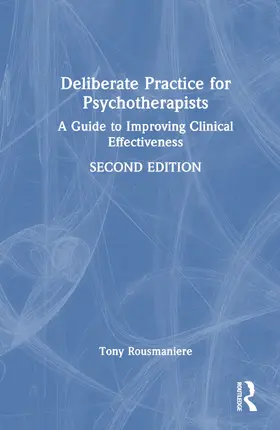 Rousmaniere |  Deliberate Practice for Psychotherapists | Buch |  Sack Fachmedien