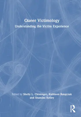 Clevenger / Kelley / Ratajczak |  Queer Victimology | Buch |  Sack Fachmedien