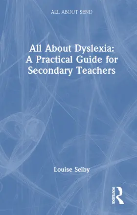 Selby |  All about Dyslexia: A Practical Guide for Secondary Teachers | Buch |  Sack Fachmedien