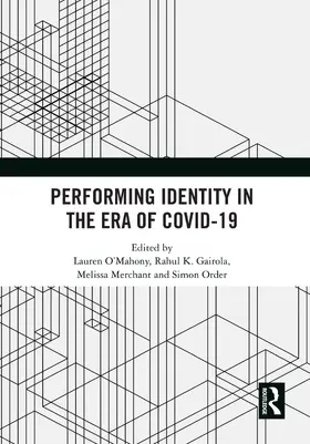 O'Mahony / Gairola / Merchant |  Performing Identity in the Era of COVID-19 | Buch |  Sack Fachmedien