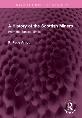 Arnot |  A History of the Scottish Miners | Buch |  Sack Fachmedien