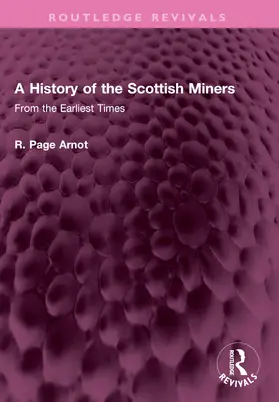 Arnot |  A History of the Scottish Miners | Buch |  Sack Fachmedien