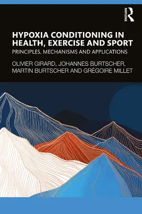 Millet / Girard / Burtscher |  Hypoxia Conditioning in Health, Exercise and Sport | Buch |  Sack Fachmedien