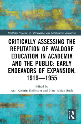 Hoffmann / Buck |  Critically Assessing the Reputation of Waldorf Education in Academia and the Public | Buch |  Sack Fachmedien