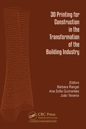 Rangel / Guimarães / Teixeira |  3D Printing for Construction in the Transformation of the Building Industry | Buch |  Sack Fachmedien