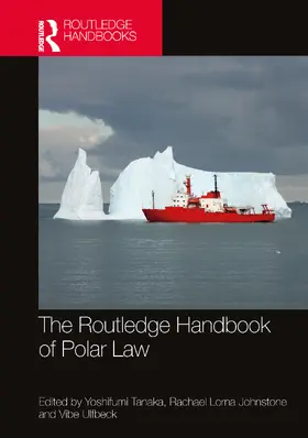 Johnstone / Tanaka / Ulfbeck |  The Routledge Handbook of Polar Law | Buch |  Sack Fachmedien