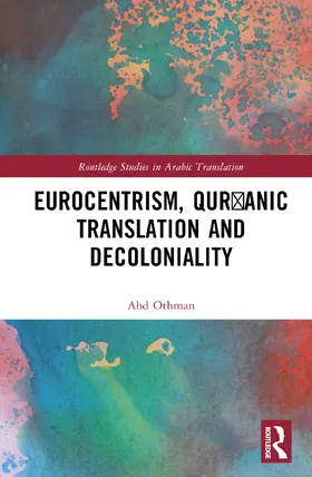 Othman |  Eurocentrism, Qur¿anic Translation and Decoloniality | Buch |  Sack Fachmedien