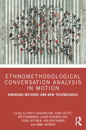 Haddington / Eilittä / Kamunen |  Ethnomethodological Conversation Analysis in Motion | Buch |  Sack Fachmedien