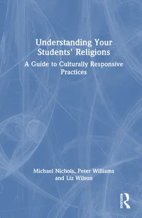 Wilson / Nichols / Williams |  Understanding Your Students' Religions | Buch |  Sack Fachmedien