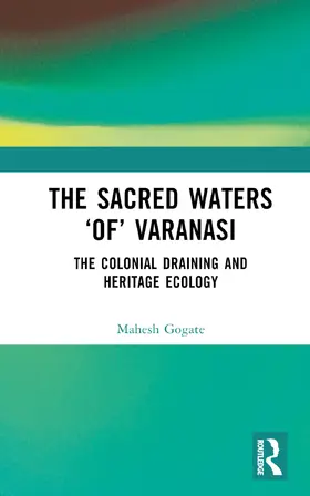 Gogate |  The Sacred Waters 'of' Varanasi | Buch |  Sack Fachmedien