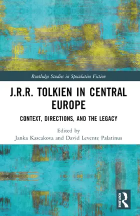 Kascakova / Levente Palatinus |  J.R.R. Tolkien in Central Europe | Buch |  Sack Fachmedien