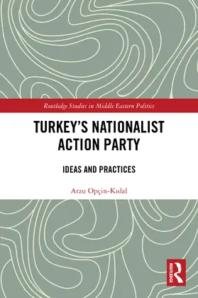 Opçin-Kidal |  Turkey's Nationalist Action Party | Buch |  Sack Fachmedien