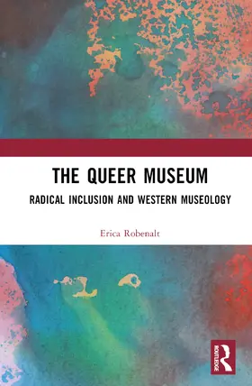 Robenalt | The Queer Museum | Buch | 978-1-032-52642-3 | www2.sack.de