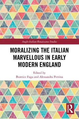 Petrina / Fuga |  Moralizing the Italian Marvellous in Early Modern England | Buch |  Sack Fachmedien