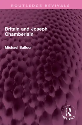 Balfour |  Britain and Joseph Chamberlain | Buch |  Sack Fachmedien
