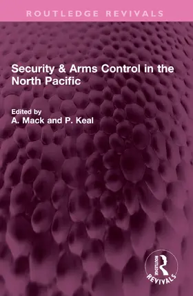 Mack / Keal | Security & Arms Control in the North Pacific | Buch | 978-1-032-52715-4 | sack.de