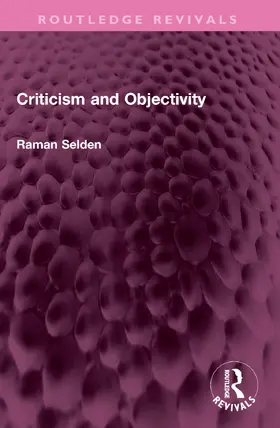 Selden |  Criticism and Objectivity | Buch |  Sack Fachmedien