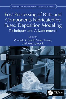 Malik / Tiwary / Padmakumar |  Post-Processing of Parts and Components Fabricated by Fused Deposition Modeling | Buch |  Sack Fachmedien
