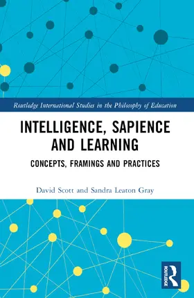 Scott / Leaton Gray |  Intelligence, Sapience and Learning | Buch |  Sack Fachmedien