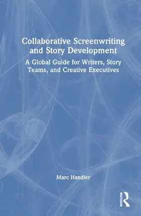 Handler |  Collaborative Screenwriting and Story Development | Buch |  Sack Fachmedien