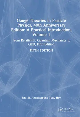 Aitchison / Hey |  Gauge Theories in Particle Physics, 40th Anniversary Edition | Buch |  Sack Fachmedien