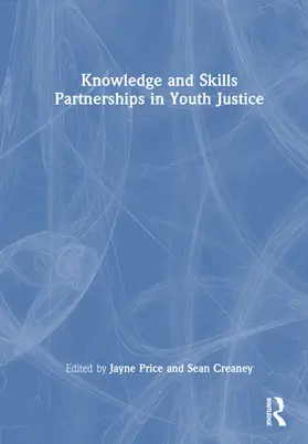 Price / Creaney |  Knowledge and Skills Partnerships in Youth Justice | Buch |  Sack Fachmedien