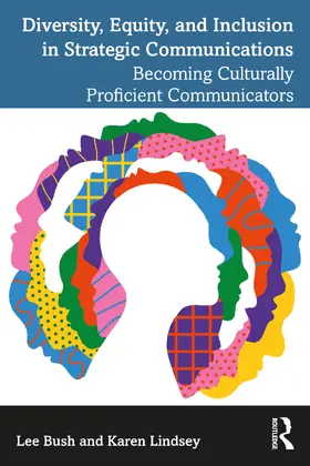 Bush / Lindsey | Diversity, Equity, and Inclusion in Strategic Communications | Buch | 978-1-032-53386-5 | sack.de