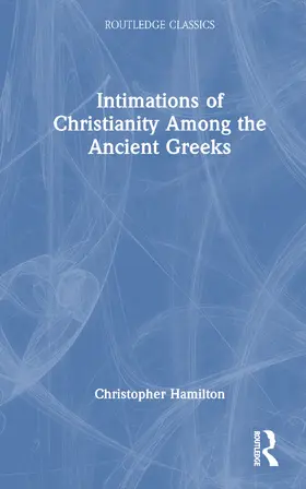 Weil |  Intimations of Christianity Among the Ancient Greeks | Buch |  Sack Fachmedien