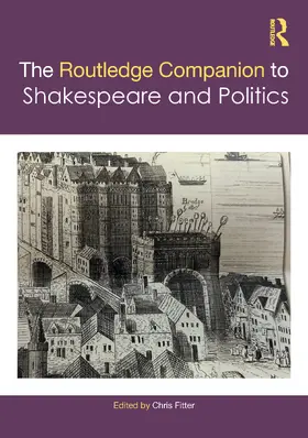 Fitter |  The Routledge Companion to Shakespeare and Politics | Buch |  Sack Fachmedien