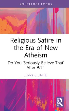 Jaffe |  Religious Satire in the Era of New Atheism | Buch |  Sack Fachmedien