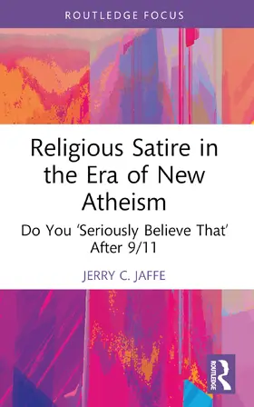 Jaffe |  Religious Satire in the Era of New Atheism | Buch |  Sack Fachmedien
