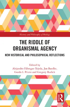 Fábregas-Tejeda / Baedke / Prieto |  The Riddle of Organismal Agency | Buch |  Sack Fachmedien