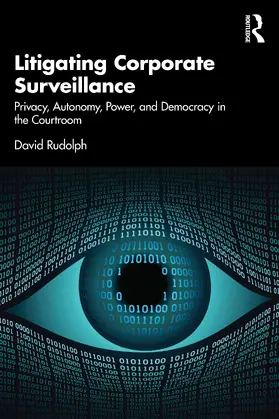 Rudolph |  Litigating Corporate Surveillance | Buch |  Sack Fachmedien
