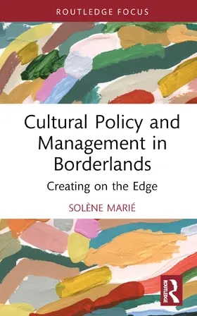 Marié |  Cultural Policy and Management in Borderlands | Buch |  Sack Fachmedien