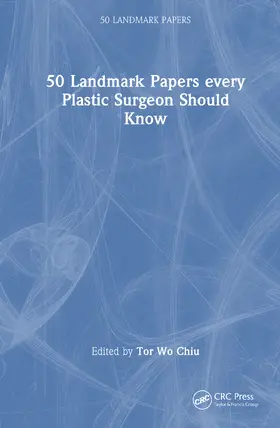 Chiu |  50 Landmark Papers every Plastic Surgeon Should Know | Buch |  Sack Fachmedien