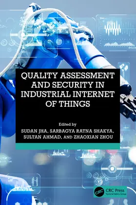 Jha / Shakya / Ahmad |  Quality Assessment and Security in Industrial Internet of Things | Buch |  Sack Fachmedien